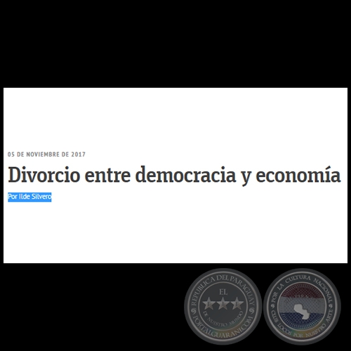 DIVORCIO ENTRE DEMOCRACIA Y ECONOMÍA - Por ILDE SILVERO - Domingo, 05 de Noviembre de 2017
